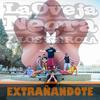 Extrañandote - La Oveja Negra y Los García