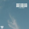 Didn't Even Date (feat. Roman Alexander) - Anna Vaus&Roman Alexander