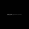 Pretending - Createk