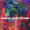 Como Que Fume (Explicit) - Javaito Carty