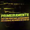 Primeiramente - Mc Lan&MC Jhowzinho&MC Kadinho&Mc Nando Dk&MC W1