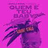 Quem é teu baby? (feat. Ana Gazzola, Sonia Santos & KARAN!) (RASTEIRINHA REMIX) - Leopold Nunan&Ana Gazzola&Sonia Santos&KARAN!