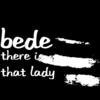 There Is That Lady - Bede