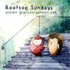 Stolen Glances /  Yaheen Ruk - Rooftop Sundays