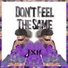 Don't Feel the Same (Explicit) - JXH