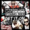 Get It On (Dirty Impact Remix Edit) - Pressure Unit&Young Sixx