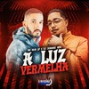 A Luz Vermelha (Explicit) - Mc Dom Lp&Dj Juninho Mpc