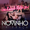 Casal Rolê (Explicit) - MC Novinho da Praça