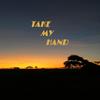 Take My Hand - Andre Anthony