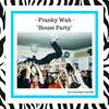 House Party - Franky Wah