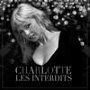 Les interdits (Rick restanques luv mix) - Charlotte