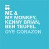 Oye Corazon (Juanfra Munoz Remix) - Kenny Brian&Me & My Monkey&Ben Teufel