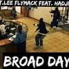 Broad Day(feat. Hadji) (Explicit) - T.LEE FlyMack&Hadji