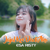 Jajal Koe Dadi Aku - Esa Risty