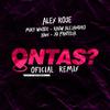 Ontas? (Remix) - Alex Rose&Rauw Alejandro&Miky Woodz&JD Pantoja&Juhn