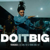 Do It Big (Explicit) - YoungBoss&Lil Cool TCF&Young Cool TCF