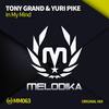 In My Mind (Original Mix) - Tony Grand&Yuri Pike