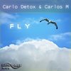 Fly (Dj Alex Rose Light Remix) - Carlo Detox&Carlos M