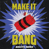 Make It Bang (Biscits Remix) - Airwolf Paradise&Biscits&Justin Erougian