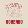 U Know - Oquendo