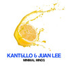 Minimal Minds - Kant&llo&Juan Lee