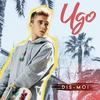 Dis-moi - Ugo
