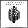 Don't Stop (Original Mix) - James Shark