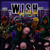 WISH (Explicit) - Sir Spyro&Teddy Bruckshot&Black Steve&Killa P&Flowdan