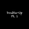 Double-Up, Pt. 1 (Explicit) - Hip Hop Construction Co.&kyle t.&David S.
