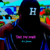 Take You Down - X.I Jones&Jones Michelo&Mabvuto Trouble Tmh