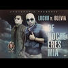 De Noche Eres Mia(feat. Blevia) - LUCHO&Blevia