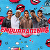 Empurradinha(feat. 3 TENORES) - Luka da Z.O&Salah do Nordeste