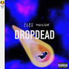 Drop Dead (Explicit) - Manush-K&Alby Loud