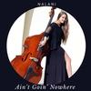 Ain't Goin' Nowhere - Nalani