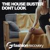 Dont Look (Original Mix) - The House Buster