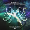 Our World(feat. Daniele Sorrentino) - Blasterjaxx&Daniele Sorrentino