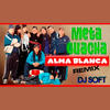 Alma Blanca (Remix) - Meta Guacha&DJ Soft
