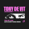 Feel My Love (Eats Everything's Big Organ Mix) - Tony De Vit&Niki Mak&Eats Everything