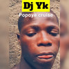 Popoye Cruise (Explicit) - DJ Yk Mule