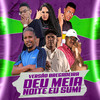 Deu Meia Noite Eu Sumi(feat. Éo Smith Da Zs, Mc Delux & Laryssa Real) (Explicit) - RENNAN NA VOZ&Mc Ruan&Menozin mr