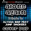 Alone Again(Tribute to Alyssa Reid) - Cover Pop&Jump Smokers