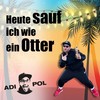 Heute sauf ich wie ein Otter - ADIPOL