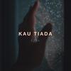 Kau Tiada - Ezra Kairo