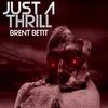 Just a Thrill - Brent Betit