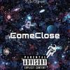 ComeClose (Explicit) - KdotKree