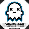 Sleepless Nights - Wubbaduck&MONXX