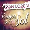 Rayos de Sol (Radio Mix) - Don Lore V