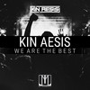 We Are The Best (Original Mix) - Kin Aesis