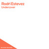 Undercover (Original Mix) - Rodri Estevez