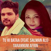 Tu Hi Bataa - Salman Ali&Tarannum Afrin